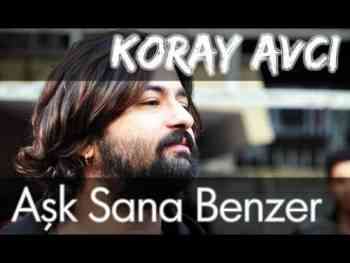 آهنگ Koray Avci به نام Ask Sana Benzer